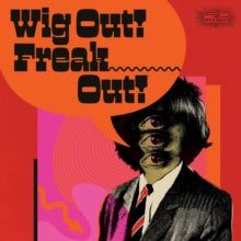 Various - Wig Out! Freak Out! [Vinyl]