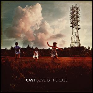 Cast - Love Is The Call [Vinyl]