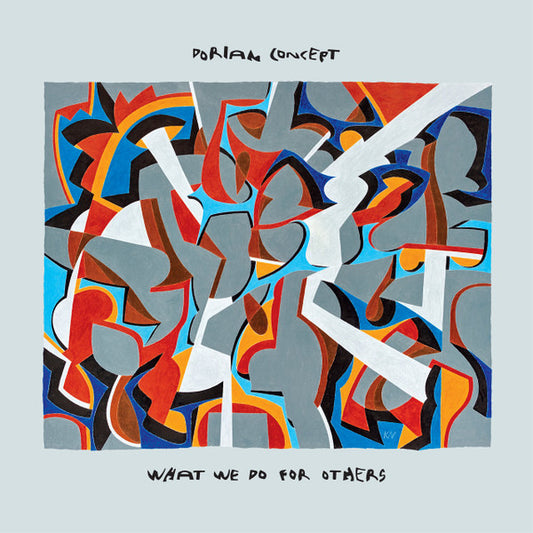 Dorian Concept - What We Do For Others [Vinyl]