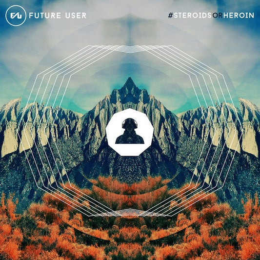 Future User - #steroidsorheroin [Vinyl]