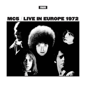 MC5 - Live In Europe 1972 [Vinyl]