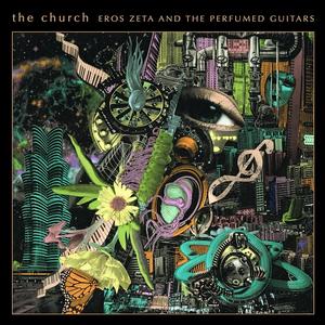 Church - Eros Zeta And The Perfumed Guitars [Vinyl]