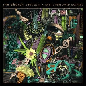 Church - Eros Zita And The Perfumed Guitars [CD]