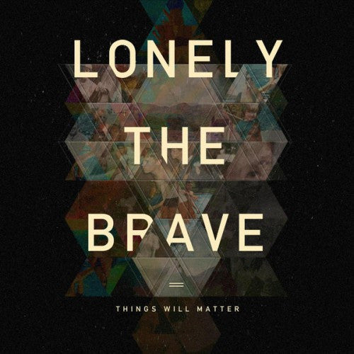 Lonely The Brave - Things Will Matter [CD]