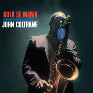 Coltrane, John - Kulu Se Mama [Vinyl]