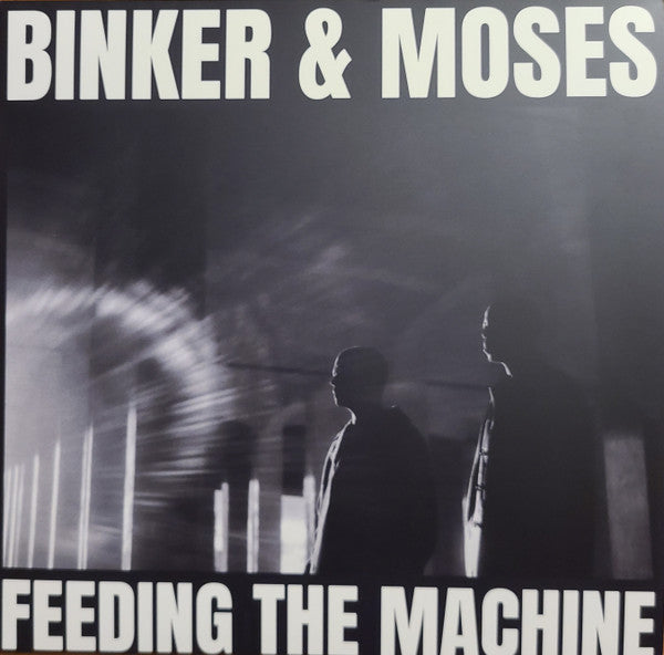 Binker and Moses - Feeding The Machine [Vinyl]