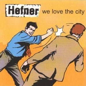 Hefner - We Love The City [Vinyl]