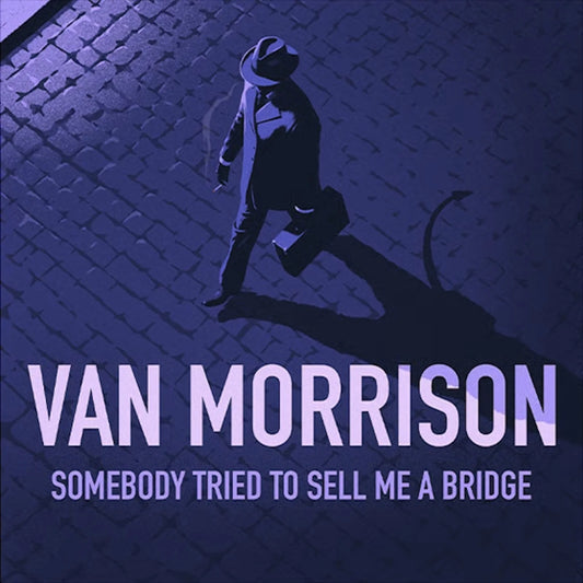 Morrison, Van - Somebody Tried To Sell Me A Bridge [CD]