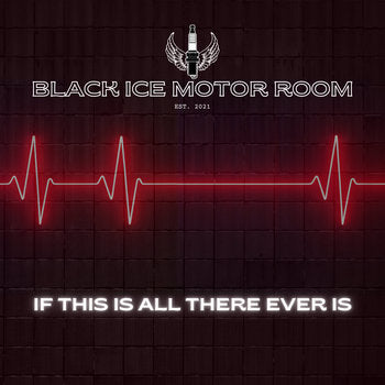 Black Ice Motor Room - If This Is All There Ever Is [Vinyl]
