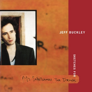 Buckley, Jeff - Sketches For My Sweetheart The Drunk: [CD]