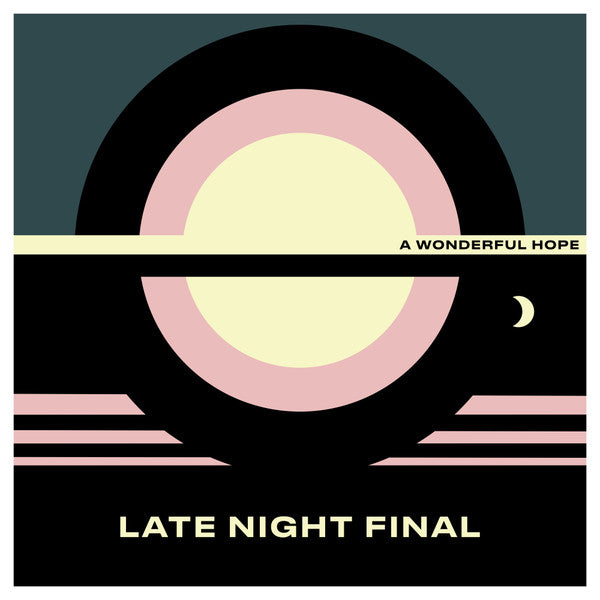 Late Night Final - A Wonderful Hope [Vinyl]