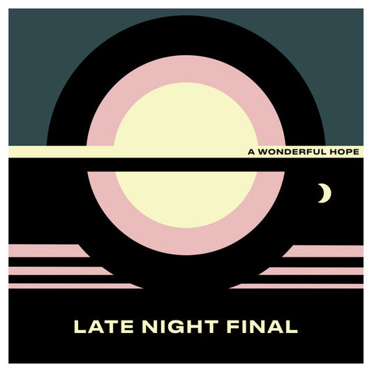 Late Night Final - A Wonderful Hope [Vinyl]