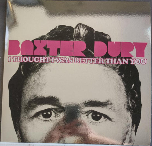 Dury, Baxter - I Thought I Was Better Than You [Vinyl]