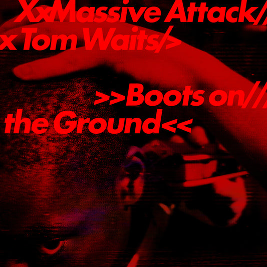 Massive Attack X Tom Waits - Boots On The Ground [12 Inch Single] [Pre-Order]