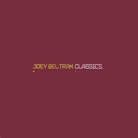 Beltram, Joey - Classics [Vinyl]