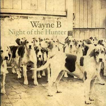 Wayne B - Night Of The Hunter [CD]