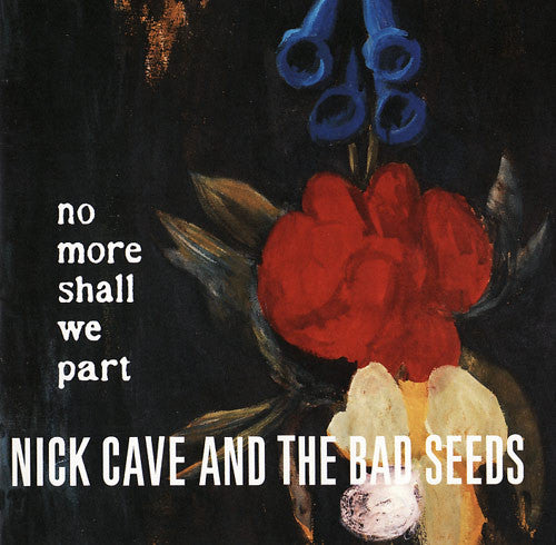 Cave, Nick and The Bad Seeds - No More Shall We Part [Vinyl] [Second Hand]