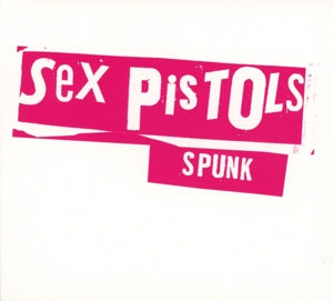 Sex Pistols - Spunk [CD]