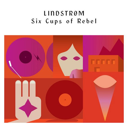 Lindstrom - Six Cups Of Rebel [Vinyl]