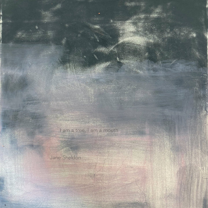 Sheldon, Jane - I Am A Tree, I Am A Mouth [CD]