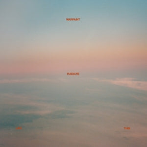 Warpaint - Radiate Like This [Vinyl]