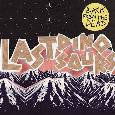 Last Dinosaurs - Back From The Dead [12 Inch Single]