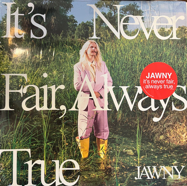 Jawny - It's Never Fair, Always True [Vinyl]
