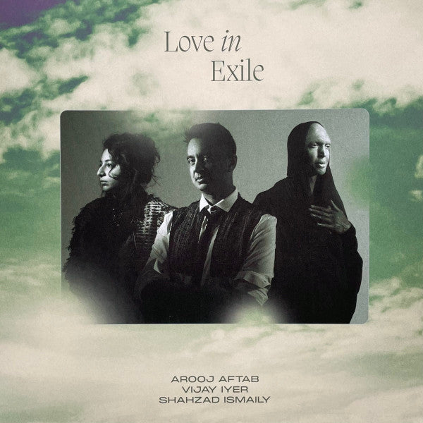 Aftab, Arooj / Vijay Iyer / Shahzad Isma - Love In Exile [Vinyl]