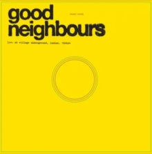 Good Neighbours - Live At Village Underground, London. [Vinyl]