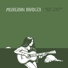 Bradley, Muireann - I Kept These Old Blues [Vinyl]