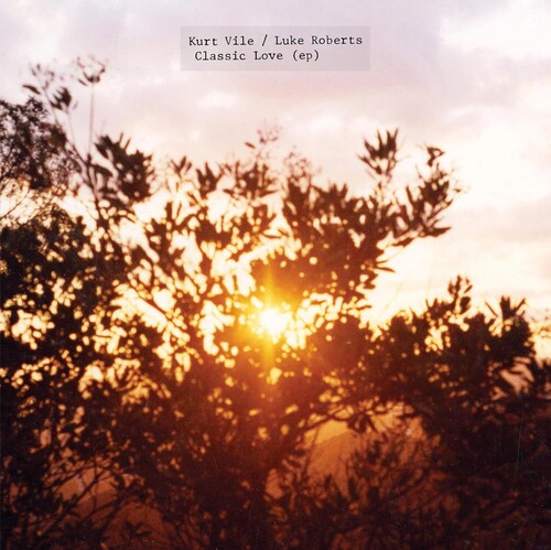 Vile, Kurt / Luke Roberts - Classic Love (Ep) [12 Inch Single]