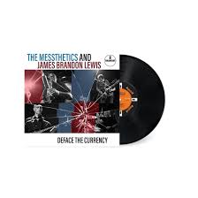 Messthetics And James Brandon Lewis - Deface The Currency [Vinyl]