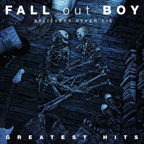 Fall Out Boy - Believers Never Die: Greatest Hits [Vinyl]
