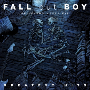 Fall Out Boy - Believers Never Die: Greatest Hits [CD]