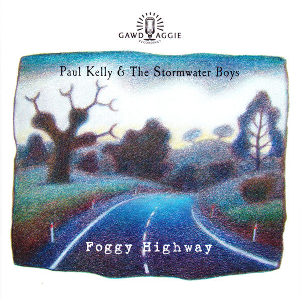 Kelly, Paul and The Stormwater Boys - Foggy Highway [CD] [Second Hand]