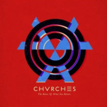 Chvrches - Bones Of What You Believe [CD]