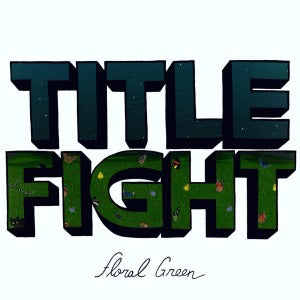 Title Fight - Floral Green [Vinyl]