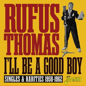Thomas, Rufus - I'll Be A Good Boy: Singles and Rarities [CD]