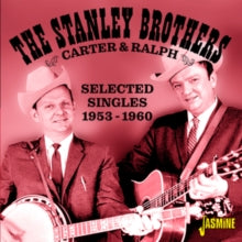 Stanley Brothers - Selected Singles 1953-1960 [CD]