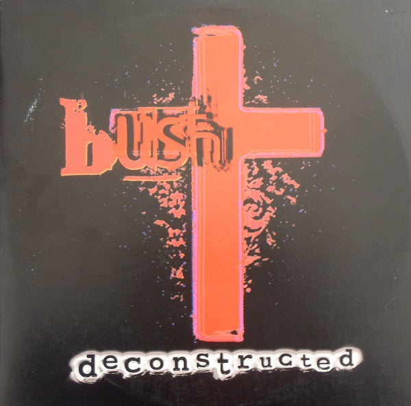 Bush - Deconstructed [Vinyl] [Second Hand]