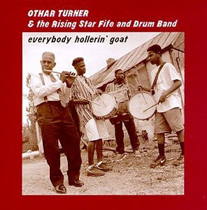 Turner, Otha And The Rising Star Fife and - Everybody Hollerin' Goat [Vinyl]