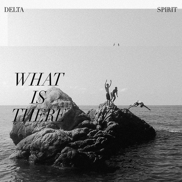 Delta Spirit - What Is There [Vinyl]