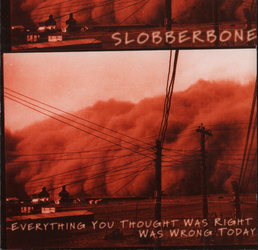 Slobberbone - Every Thing You Thought Was Right Was [CD] [Second Hand]