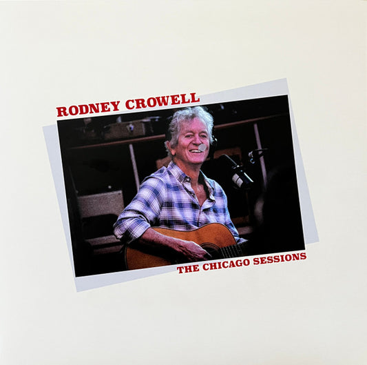 Crowell, Rodney - Chicago Sessions [CD]