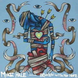 Hale, Mike - Broken With No Hope [CD]