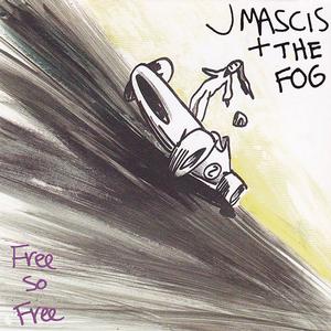 Mascis, J + The Fog - Feel So Free [Vinyl]