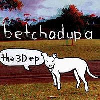 Betchadupa - 3D Ep [CD Single] [Second Hand]