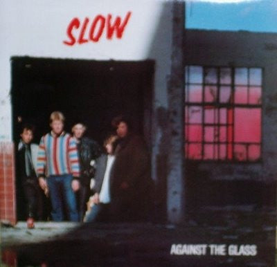 Slow - Against The Glass [Vinyl]