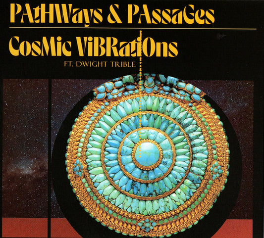 Cosmic Vibrations Ft. Dwight Trible - Pathways and Passages [Vinyl]