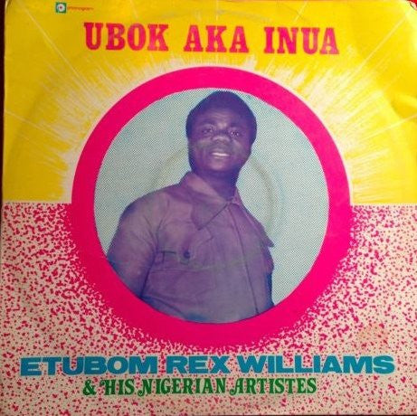 Williams, Etubom Rex and His Nigerian Arti - Ubok Aka Inua [Vinyl]